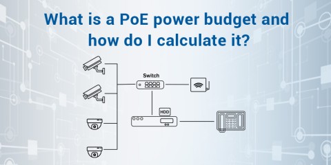 What is a PoE Power Budget and How Do I Calculate it? - Blog