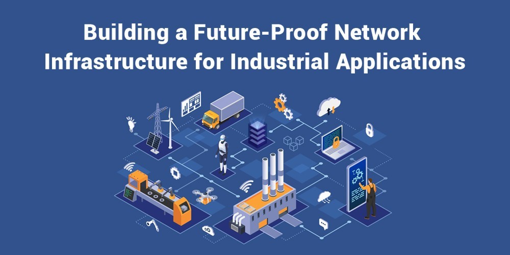 Building-a-Future-Proof-Network-Infrastructure-for-Industrial-Applications