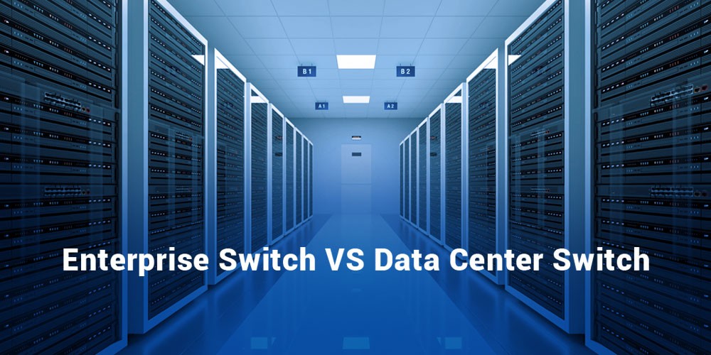 Enterprise-Switch-VS-Data-Center-Switch